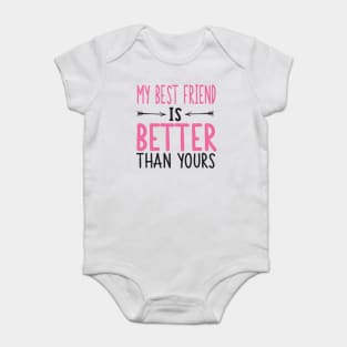 My best friend is better than yours Baby Bodysuit